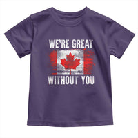 Canadian Pride Toddler T Shirt We’re Great Without You Canada Flag