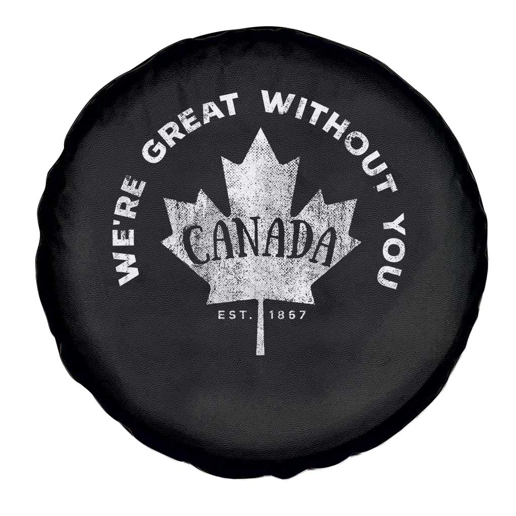 Canadian We’re Great Without You Spare Tire Cover