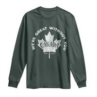 Canadian We’re Great Without You Long Sleeve Shirt