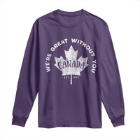 Canadian We’re Great Without You Long Sleeve Shirt