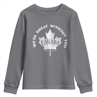 Canadian We’re Great Without You Youth Sweatshirt