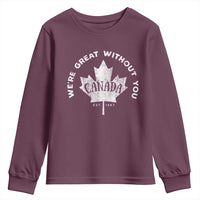 Canadian We’re Great Without You Youth Sweatshirt