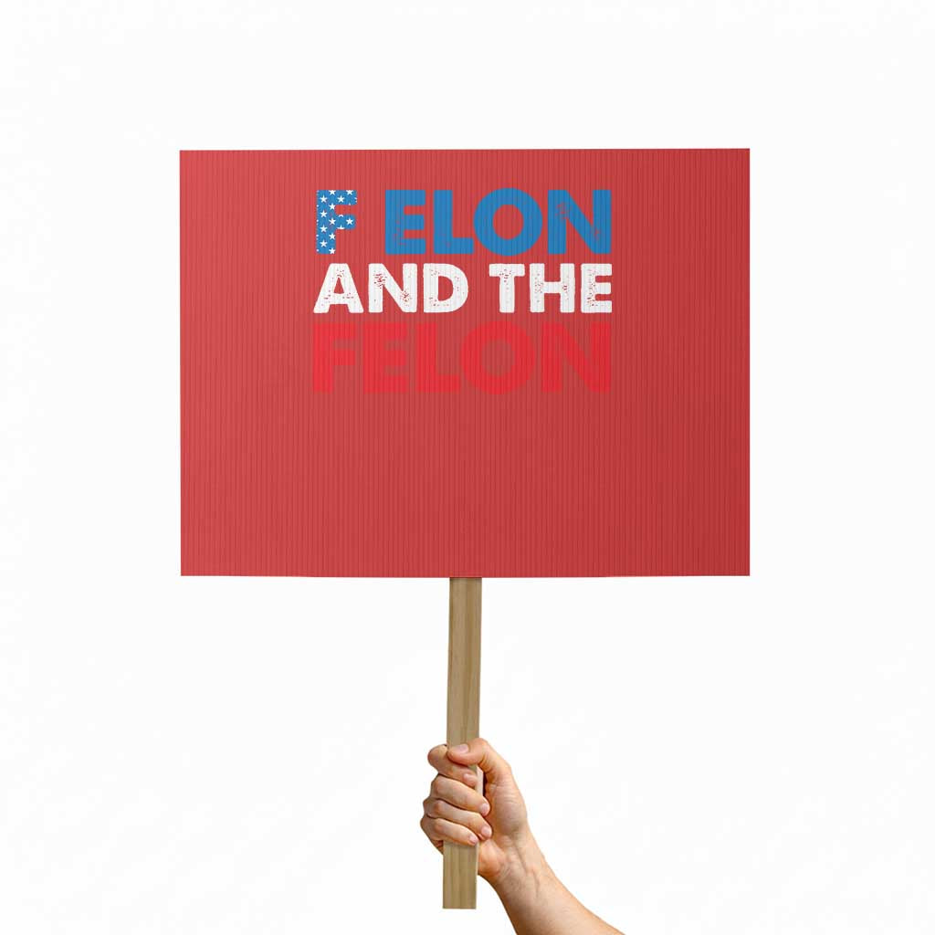 F Elon And The Felon Protest Sign - Wonder Print Shop