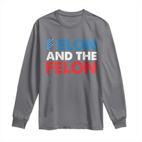 F Elon And The Felon Long Sleeve Shirt
