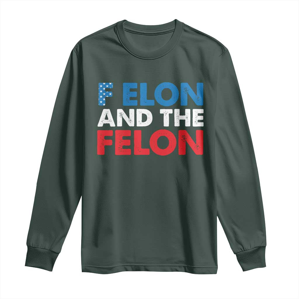 F Elon And The Felon Long Sleeve Shirt