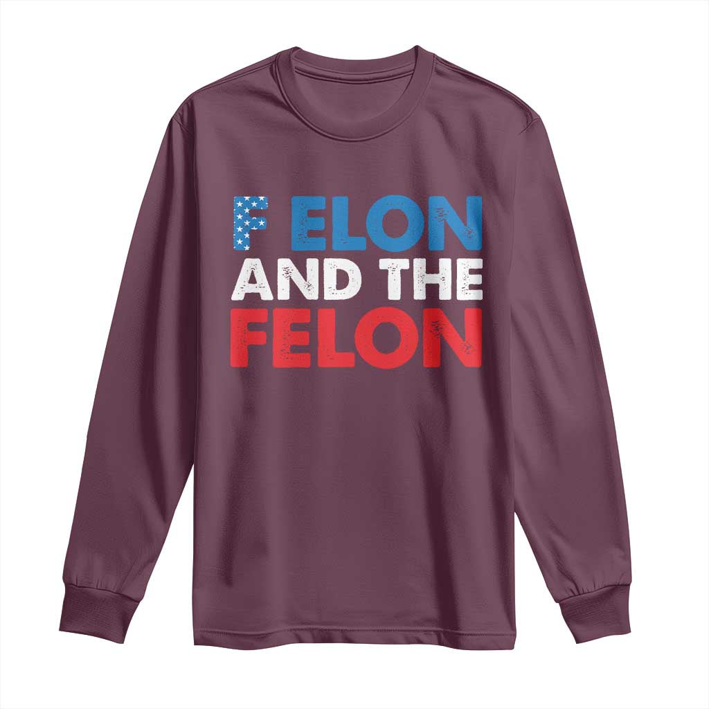 F Elon And The Felon Long Sleeve Shirt