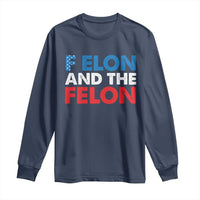 F Elon And The Felon Long Sleeve Shirt