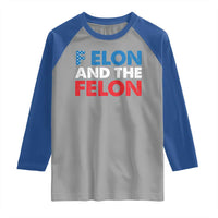 F Elon And The Felon Raglan Shirt
