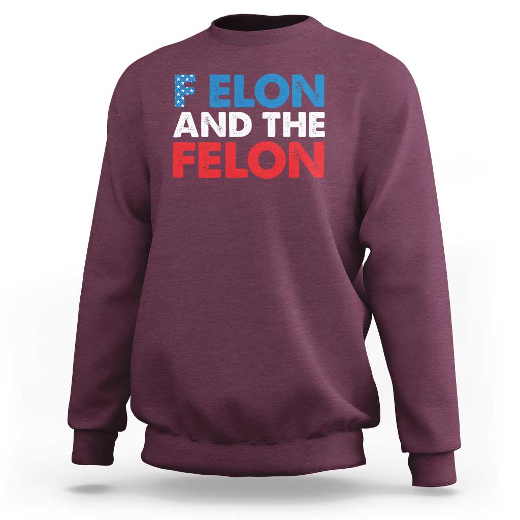 F Elon And The Felon Sweatshirt