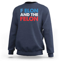 F Elon And The Felon Sweatshirt