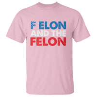 F Elon And The Felon T Shirt