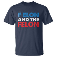 F Elon And The Felon T Shirt