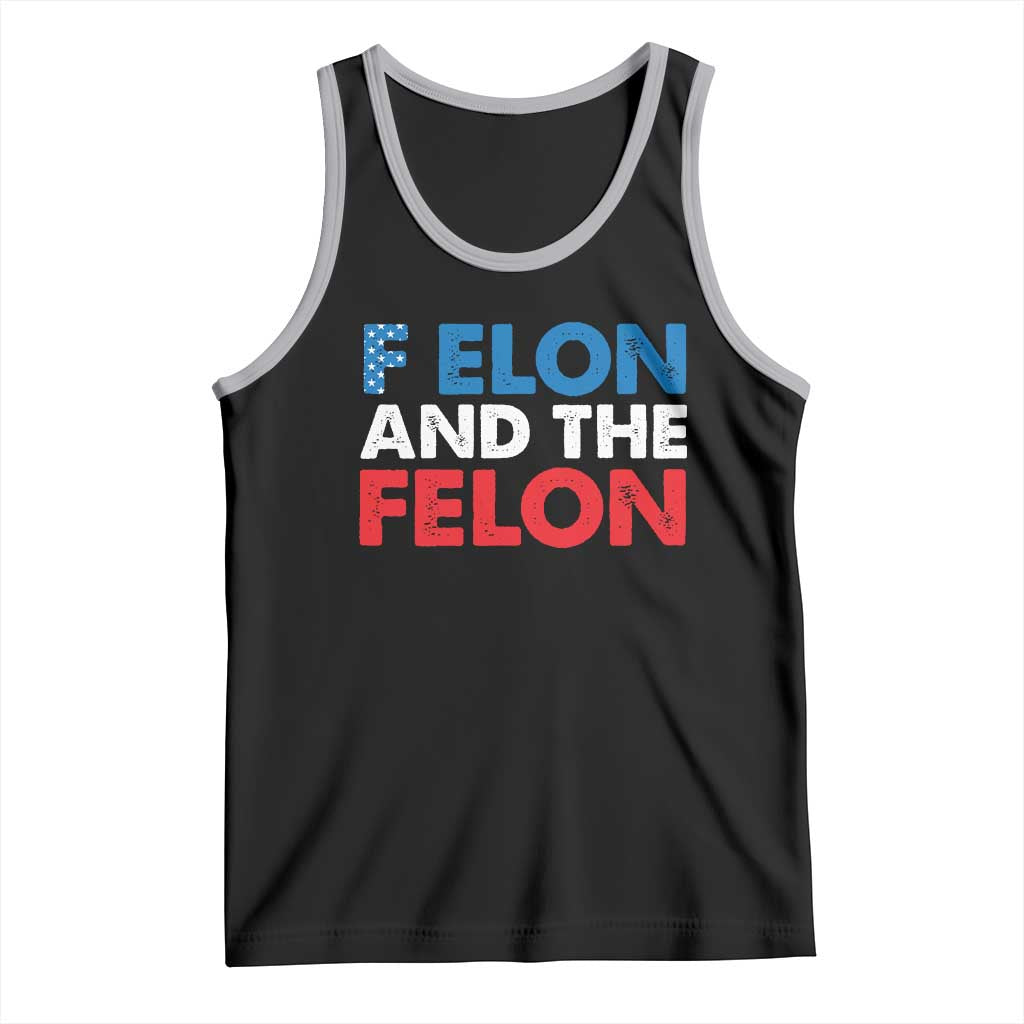 F Elon And The Felon Tank Top