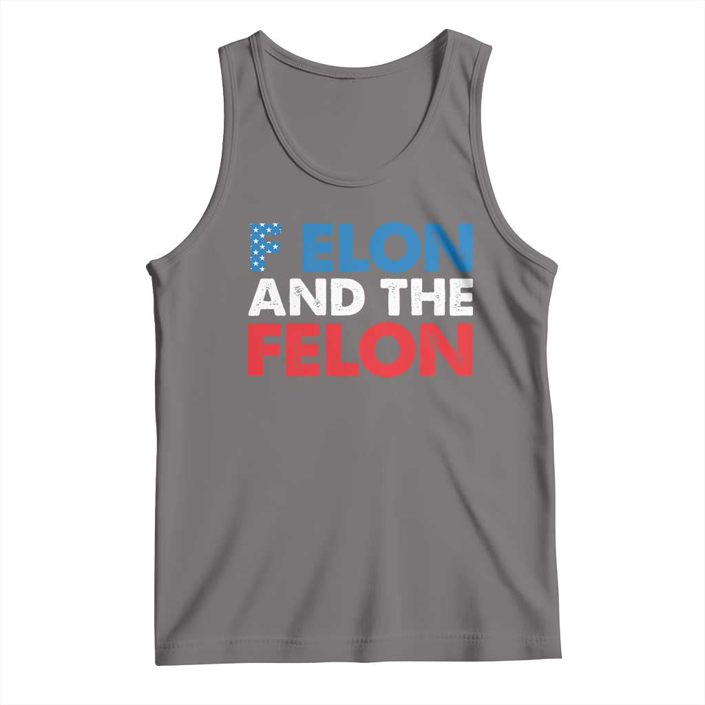 F Elon And The Felon Tank Top