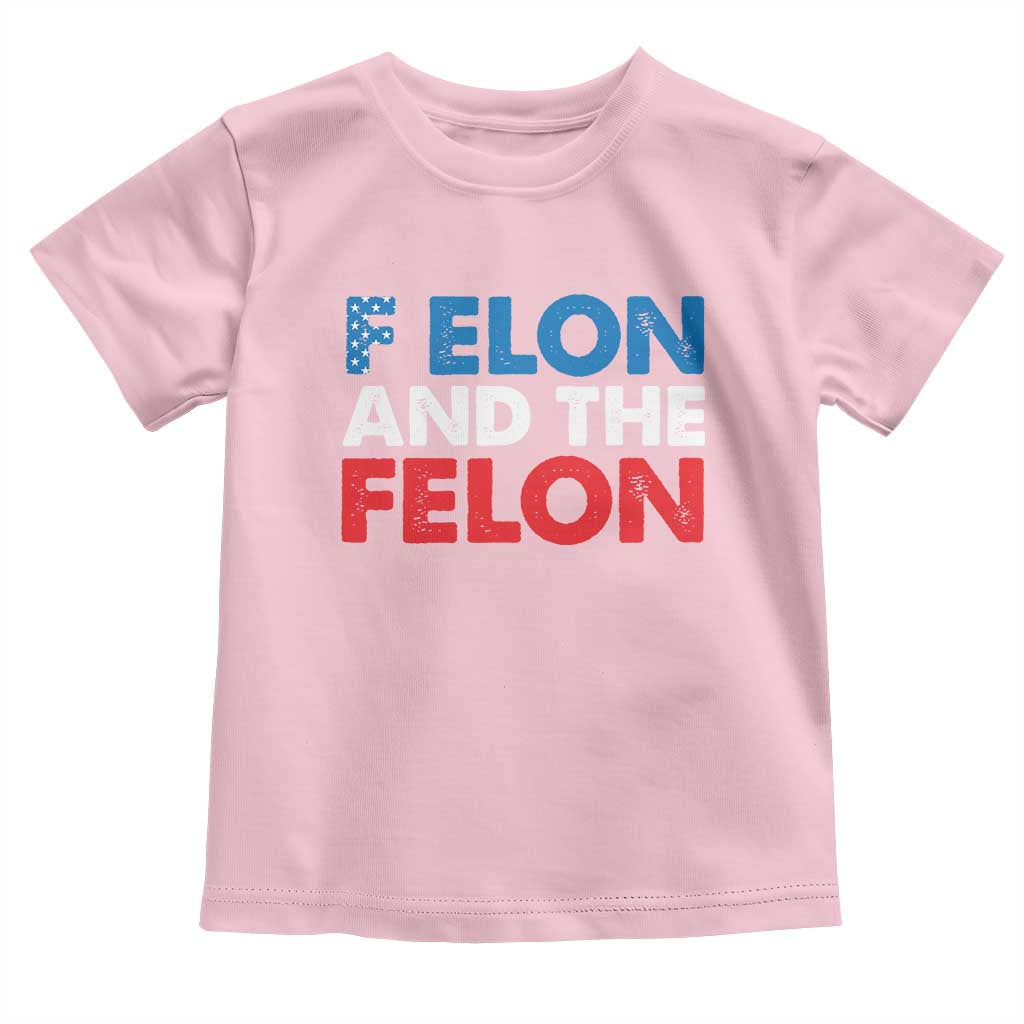 F Elon And The Felon Toddler T Shirt
