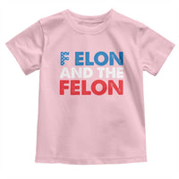F Elon And The Felon Toddler T Shirt