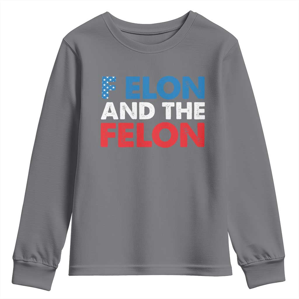 F Elon And The Felon Youth Sweatshirt