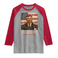 Theodore Roosevelt Raglan Shirt Patriotism Means To Stand By The Country It Does Not Mean To Stand By The President
