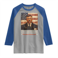 Theodore Roosevelt Raglan Shirt Patriotism Means To Stand By The Country It Does Not Mean To Stand By The President