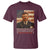 Theodore Roosevelt T Shirt Patriotism Means To Stand By The Country It Does Not Mean To Stand By The President