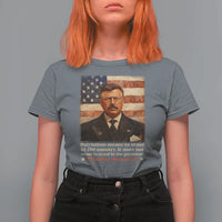 Theodore Roosevelt T Shirt For Women Patriotism Means To Stand By The Country It Does Not Mean To Stand By The President