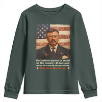 Theodore Roosevelt Youth Sweatshirt Patriotism Means To Stand By The Country It Does Not Mean To Stand By The President