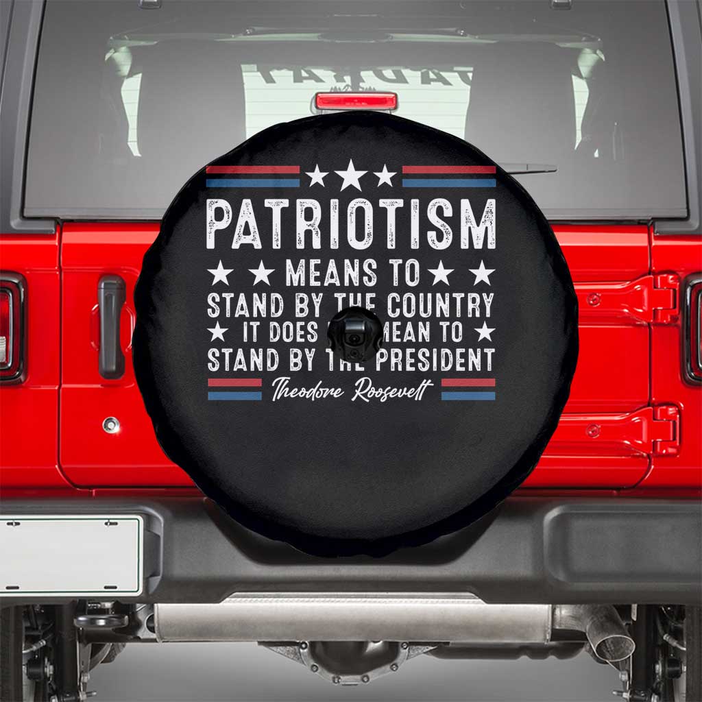 Patriotism Does Not Mean To Stand By The President Spare Tire Cover Theodore Roosevelt Teddy