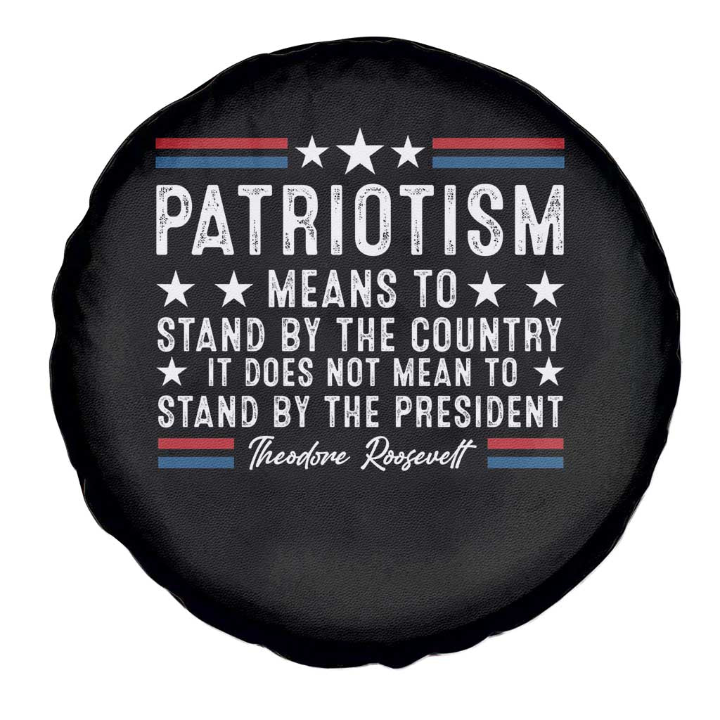Patriotism Does Not Mean To Stand By The President Spare Tire Cover Theodore Roosevelt Teddy
