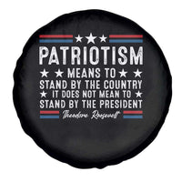 Patriotism Does Not Mean To Stand By The President Spare Tire Cover Theodore Roosevelt Teddy