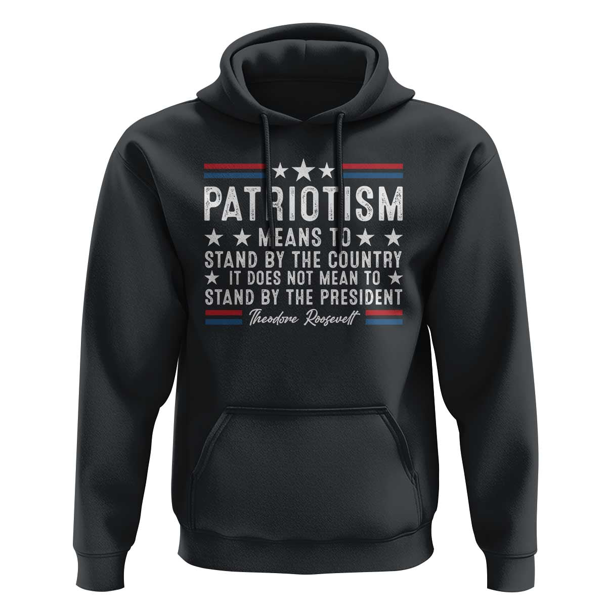Patriotism Does Not Mean To Stand By The President Hoodie Theodore Roosevelt Teddy