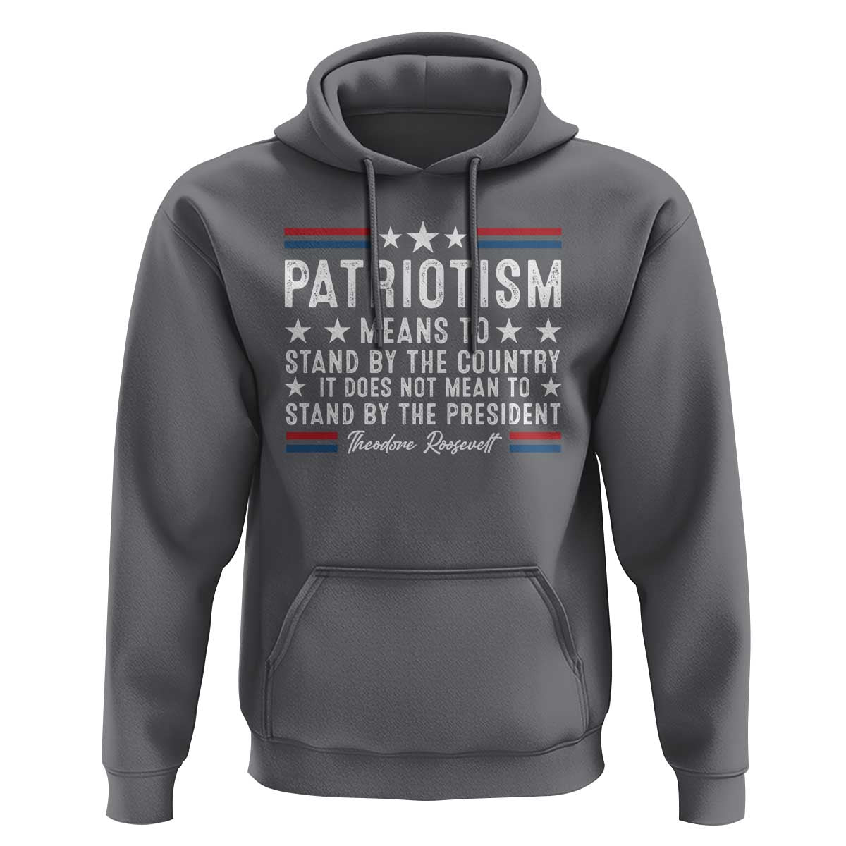 Patriotism Does Not Mean To Stand By The President Hoodie Theodore Roosevelt Teddy