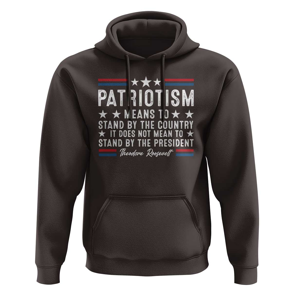 Patriotism Does Not Mean To Stand By The President Hoodie Theodore Roosevelt Teddy