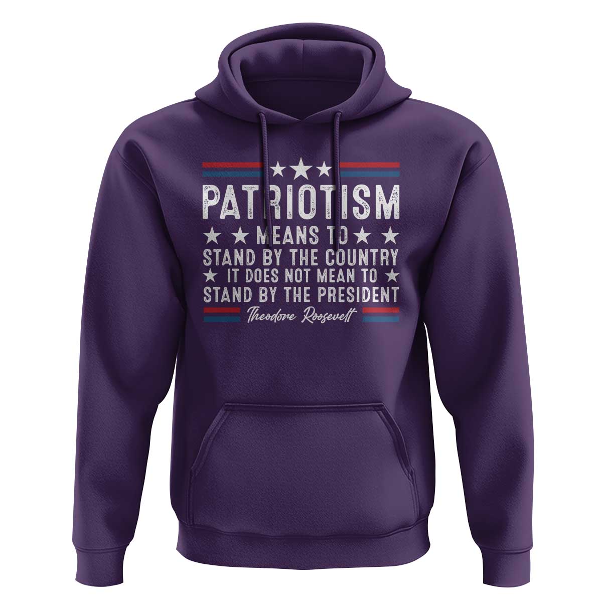 Patriotism Does Not Mean To Stand By The President Hoodie Theodore Roosevelt Teddy