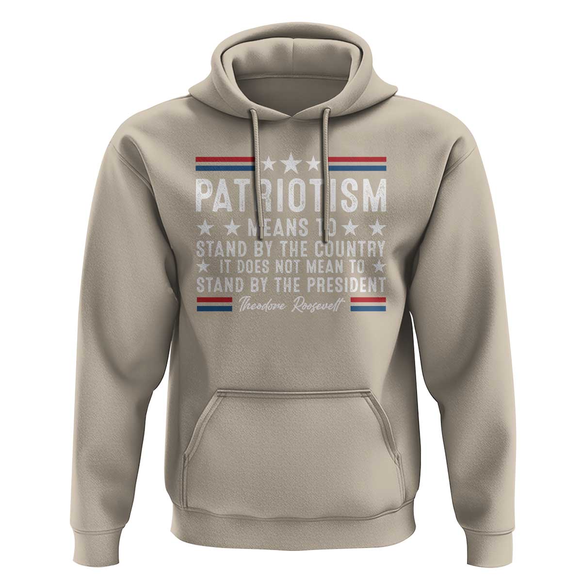 Patriotism Does Not Mean To Stand By The President Hoodie Theodore Roosevelt Teddy