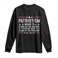 Patriotism Does Not Mean To Stand By The President Long Sleeve Shirt Theodore Roosevelt Teddy