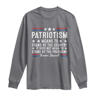 Patriotism Does Not Mean To Stand By The President Long Sleeve Shirt Theodore Roosevelt Teddy
