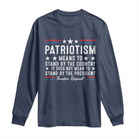 Patriotism Does Not Mean To Stand By The President Long Sleeve Shirt Theodore Roosevelt Teddy