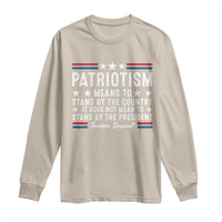 Patriotism Does Not Mean To Stand By The President Long Sleeve Shirt Theodore Roosevelt Teddy