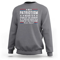 Patriotism Does Not Mean To Stand By The President Sweatshirt Theodore Roosevelt Teddy