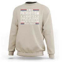 Patriotism Does Not Mean To Stand By The President Sweatshirt Theodore Roosevelt Teddy