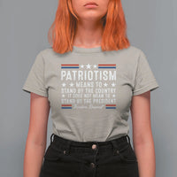 Patriotism Does Not Mean To Stand By The President T Shirt For Women Theodore Roosevelt Teddy