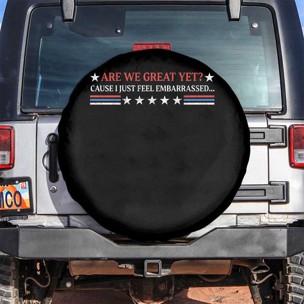 Are We Great Yet Cause I Just Feel Embarrassed Spare Tire Cover