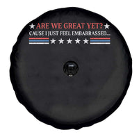 Are We Great Yet Cause I Just Feel Embarrassed Spare Tire Cover