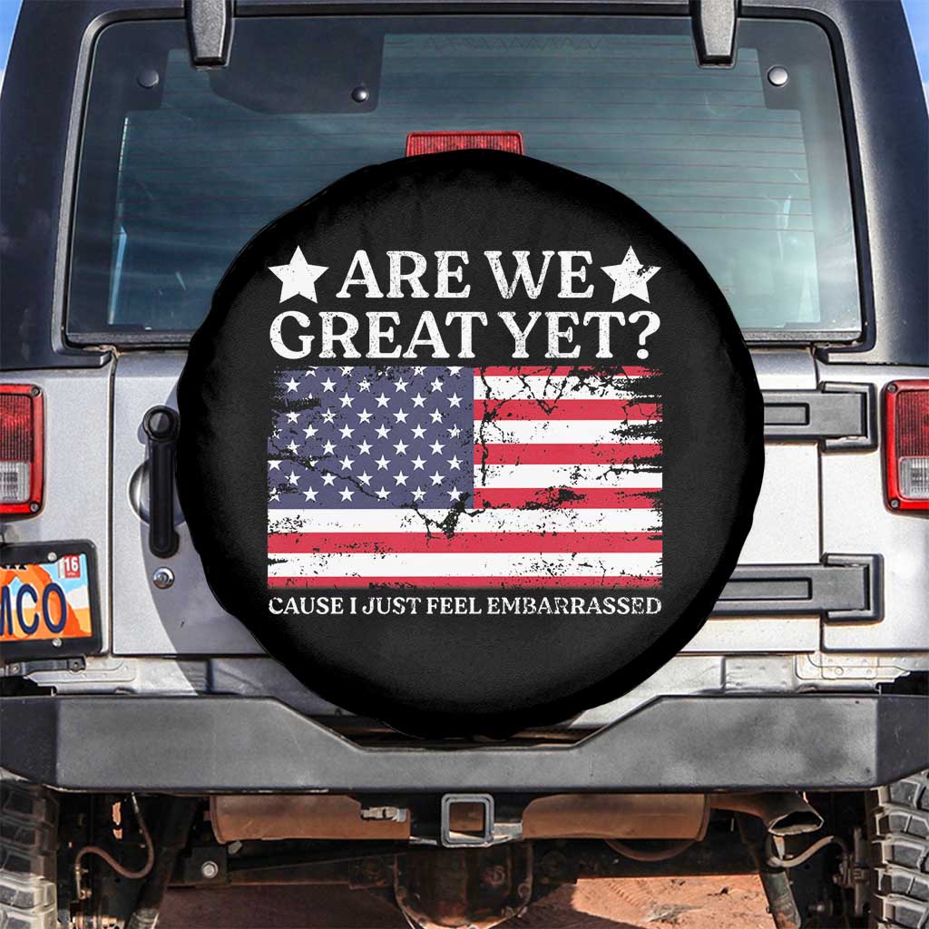 Are We Great Yet Spare Tire Cover Cause I Just Feel Embarrassed American Flag
