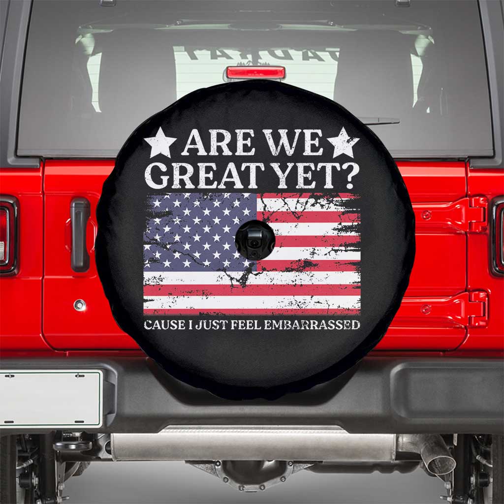 Are We Great Yet Spare Tire Cover Cause I Just Feel Embarrassed American Flag