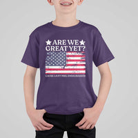 Are We Great Yet T Shirt For Kid Cause I Just Feel Embarrassed American Flag