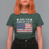 Are We Great Yet T Shirt For Women Cause I Just Feel Embarrassed American Flag
