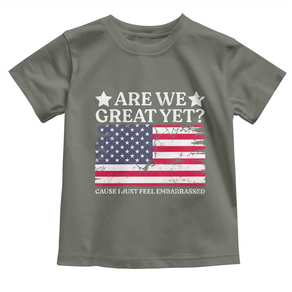 Are We Great Yet Toddler T Shirt Cause I Just Feel Embarrassed American Flag