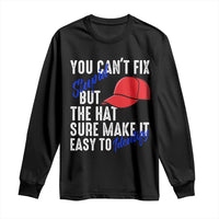You Can't Fix Stupid But The Hats Sure Make It Easy Identify Long Sleeve Shirt