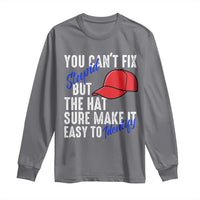 You Can't Fix Stupid But The Hats Sure Make It Easy Identify Long Sleeve Shirt